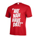 We Nah Have DAT T Shirt